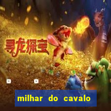 milhar do cavalo que mais sai